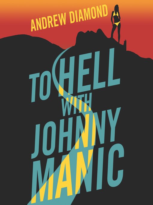 Title details for To Hell with Johnny Manic by Andrew Diamond - Available